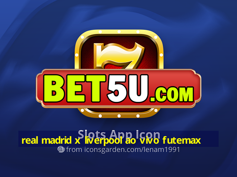 real madrid x liverpool ao vivo futemax